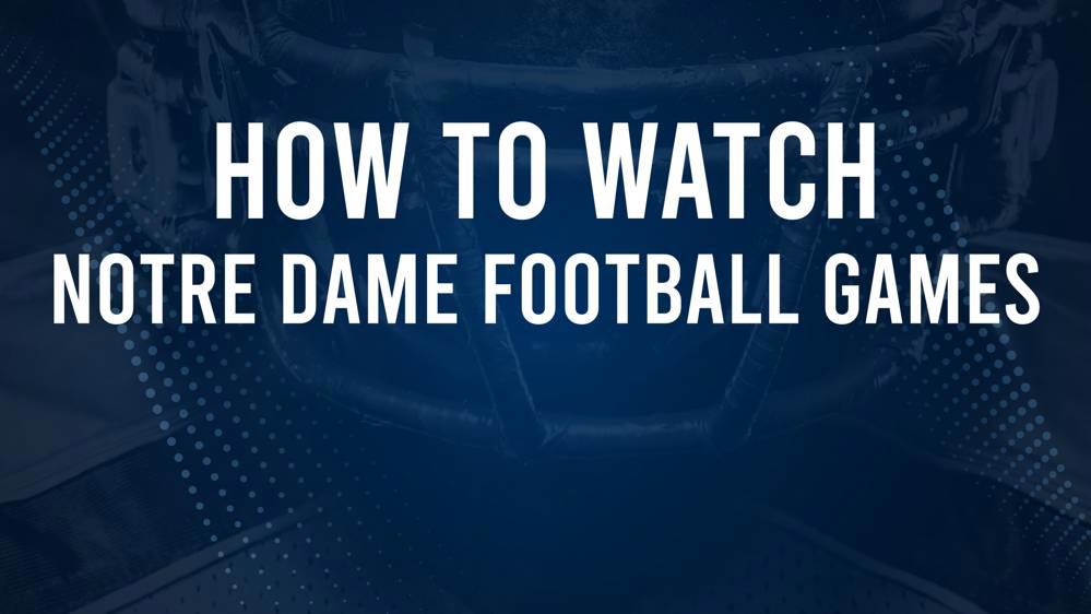 How to Watch 2024 Notre Dame Fighting Irish Football Games on TV or