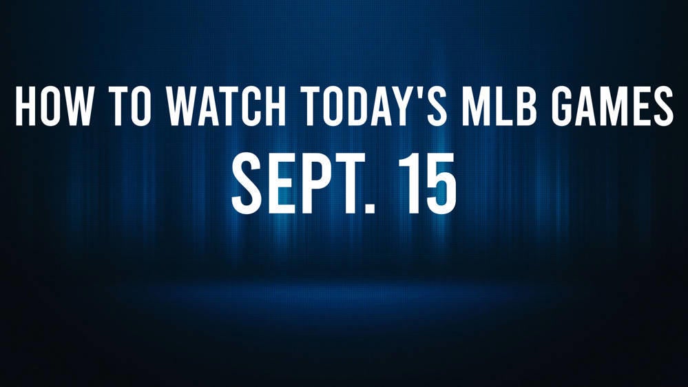 How to Watch MLB Baseball on Sunday, Sept. 15: TV Channel, Live Streaming, Start Times