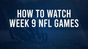 NFL Week 9 TV Schedule, Streams, Start Times, Channels